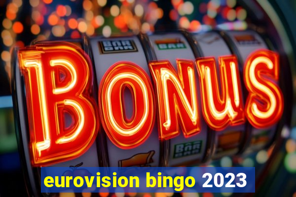 eurovision bingo 2023