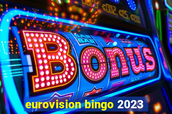 eurovision bingo 2023