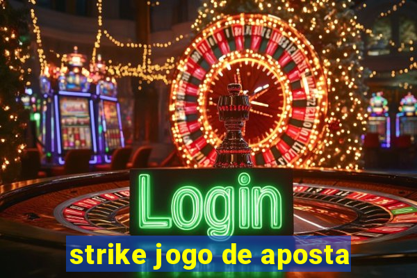 strike jogo de aposta