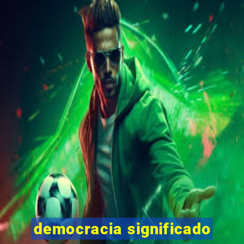 democracia significado