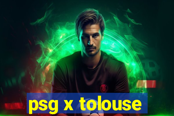 psg x tolouse