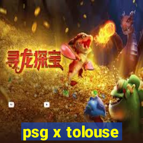 psg x tolouse