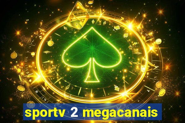 sportv 2 megacanais