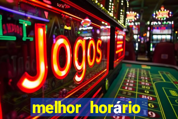 melhor horário para jogar fortune tiger a noite hoje