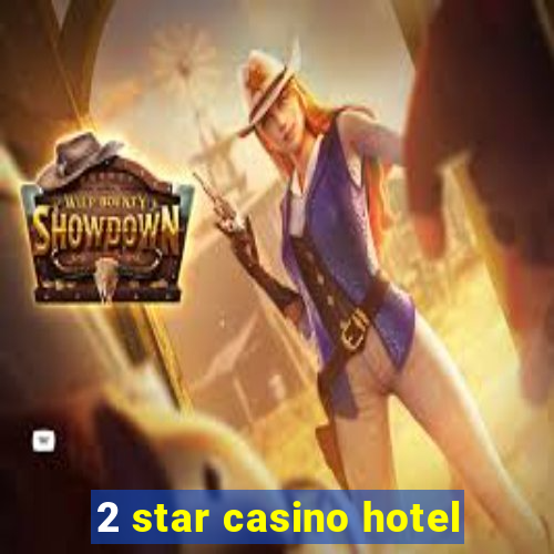 2 star casino hotel