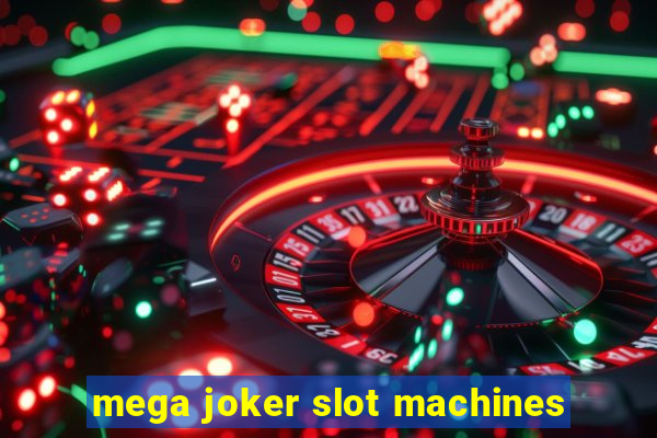 mega joker slot machines