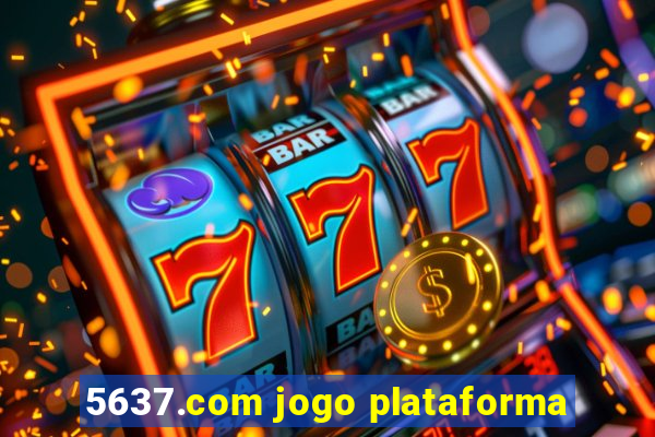 5637.com jogo plataforma