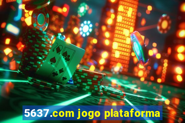 5637.com jogo plataforma