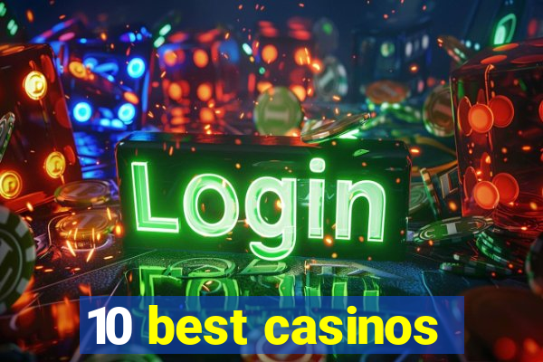 10 best casinos