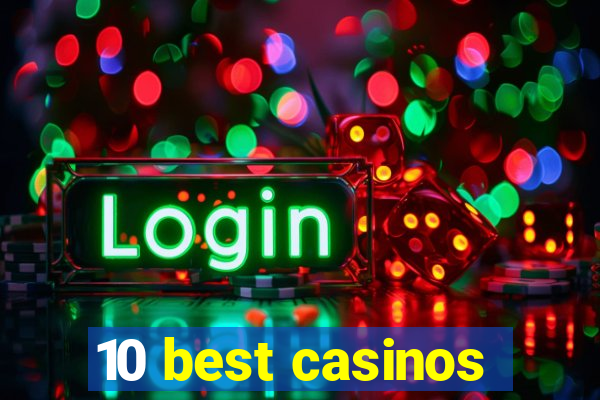 10 best casinos