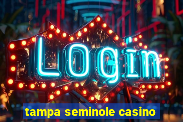 tampa seminole casino