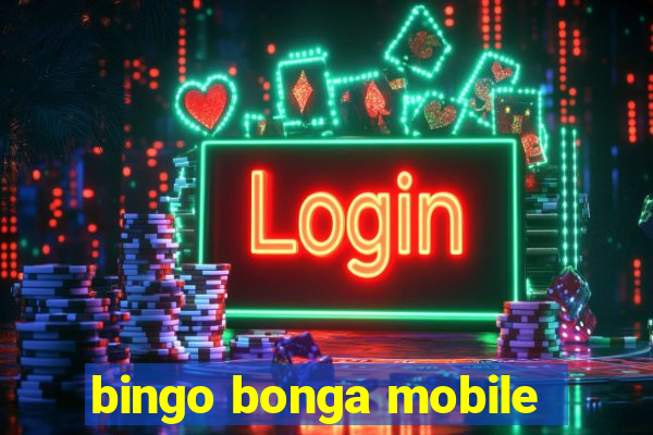 bingo bonga mobile