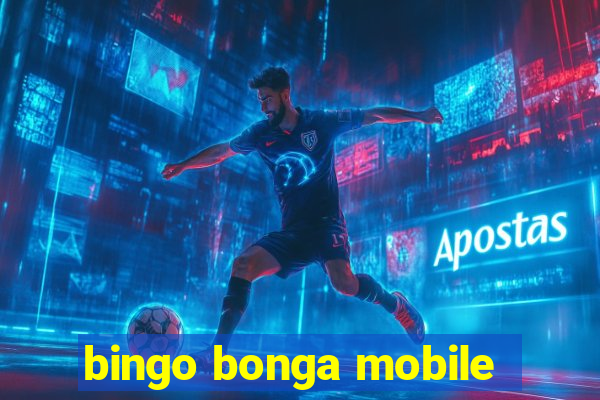 bingo bonga mobile