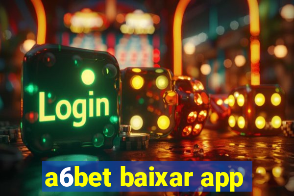 a6bet baixar app