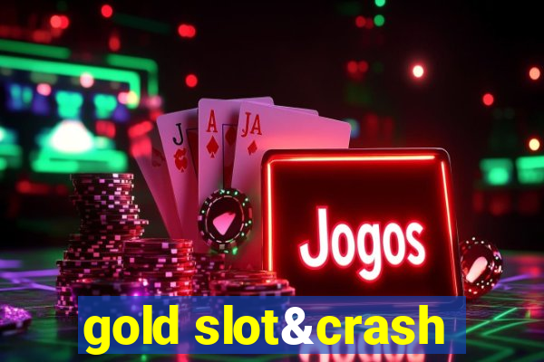 gold slot&crash