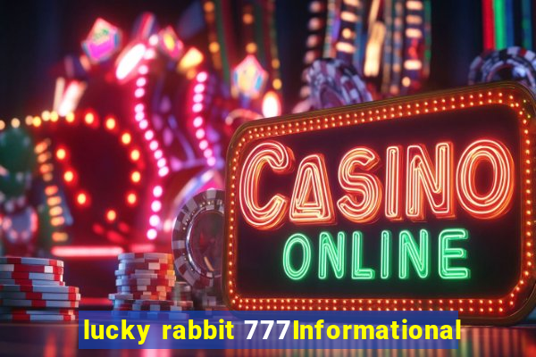 lucky rabbit 777Informational