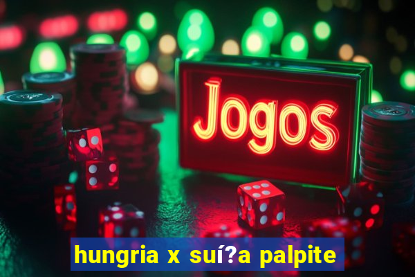 hungria x suí?a palpite