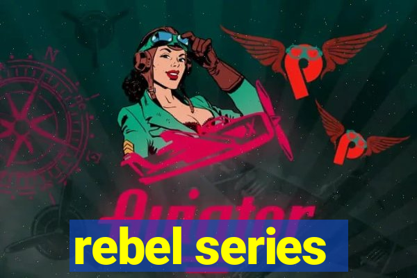 rebel series