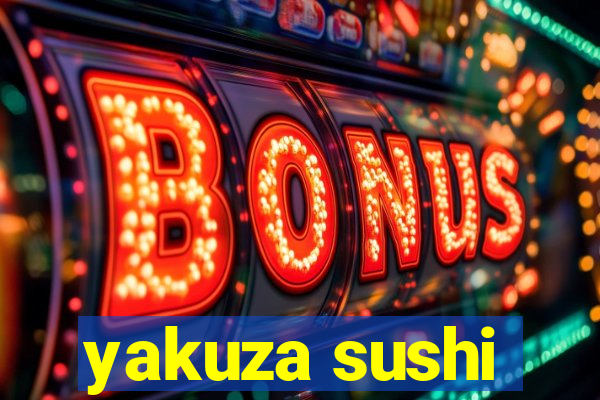 yakuza sushi