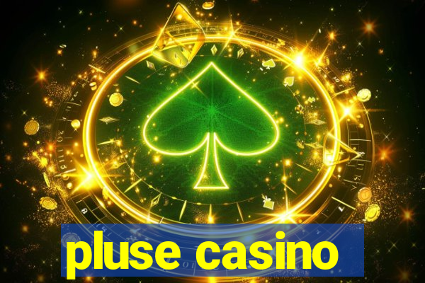 pluse casino