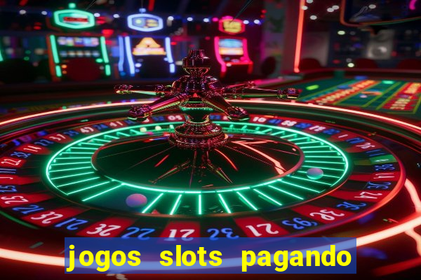 jogos slots pagando no cadastro