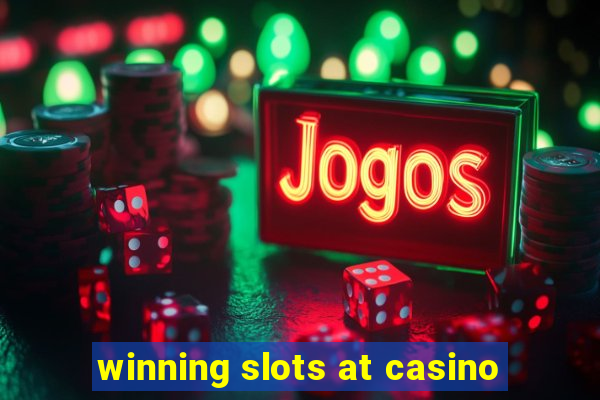 winning slots at casino