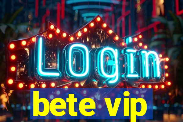 bete vip