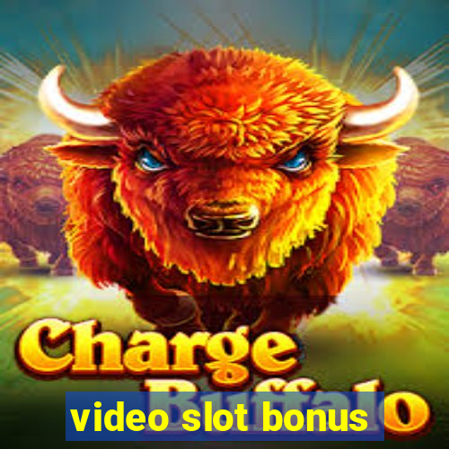 video slot bonus