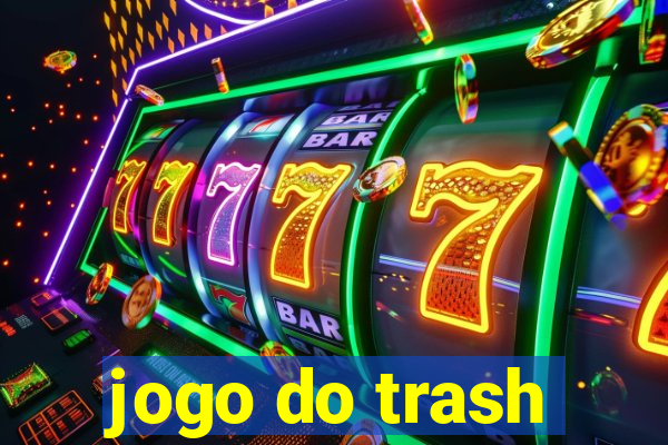 jogo do trash