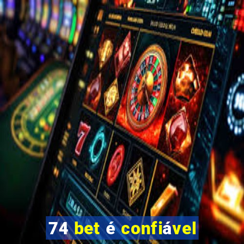 74 bet é confiável