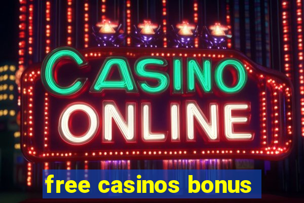 free casinos bonus