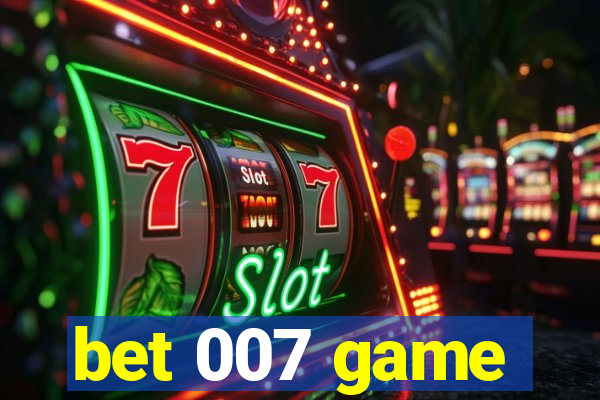 bet 007 game