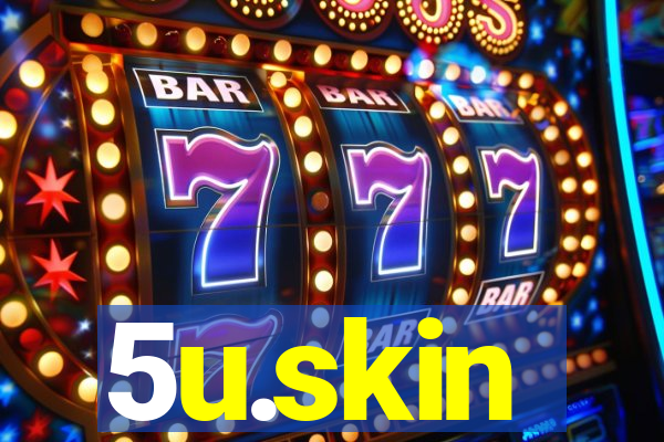 5u.skin