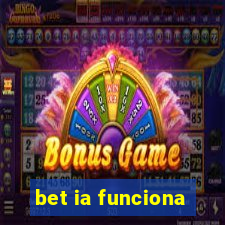 bet ia funciona