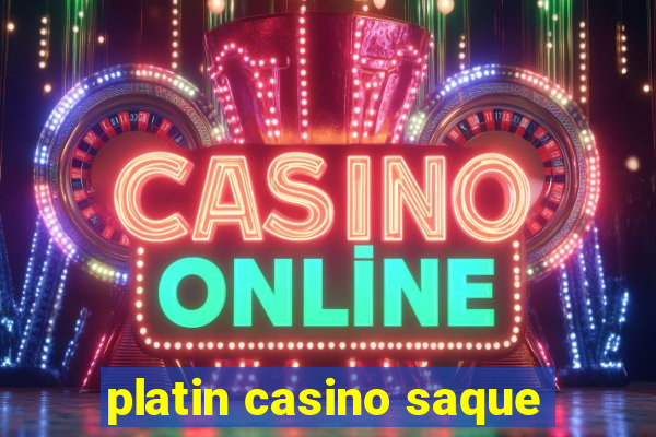 platin casino saque