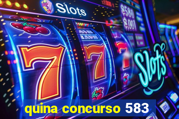 quina concurso 583