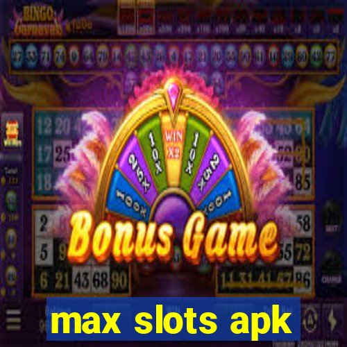 max slots apk