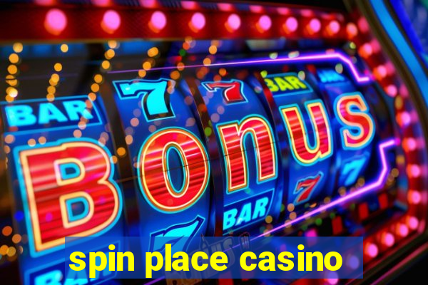 spin place casino