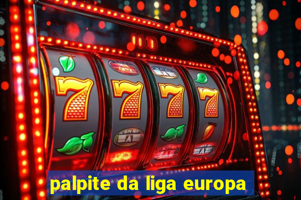 palpite da liga europa