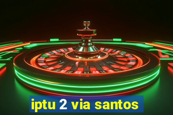 iptu 2 via santos