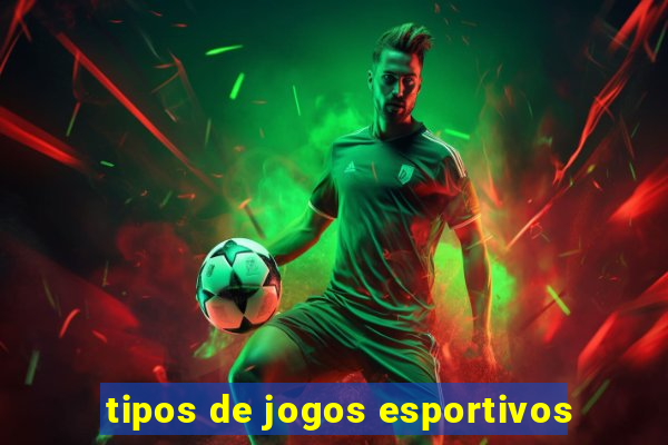 tipos de jogos esportivos