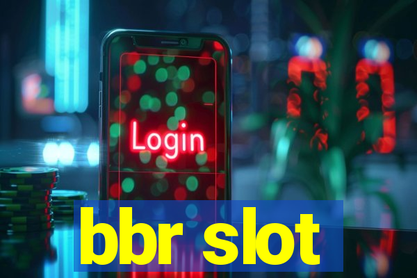 bbr slot