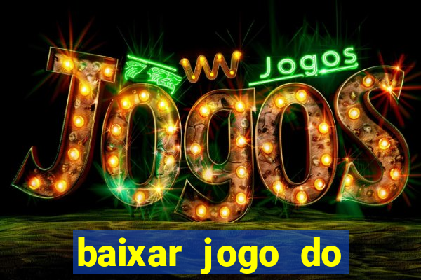 baixar jogo do tigre fortune