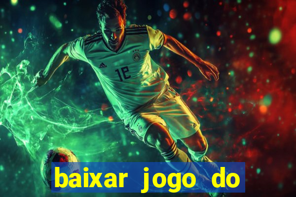 baixar jogo do tigre fortune