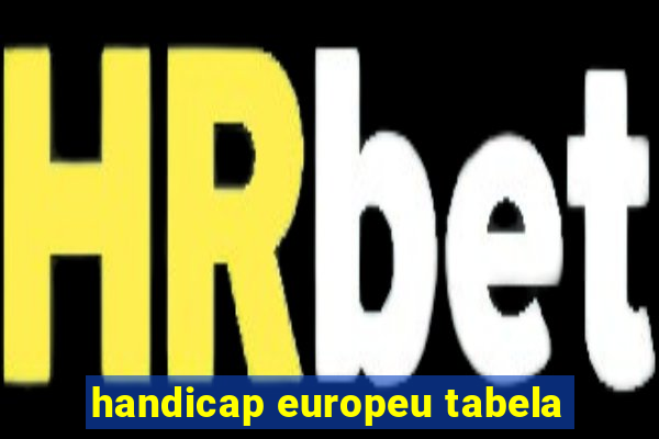 handicap europeu tabela