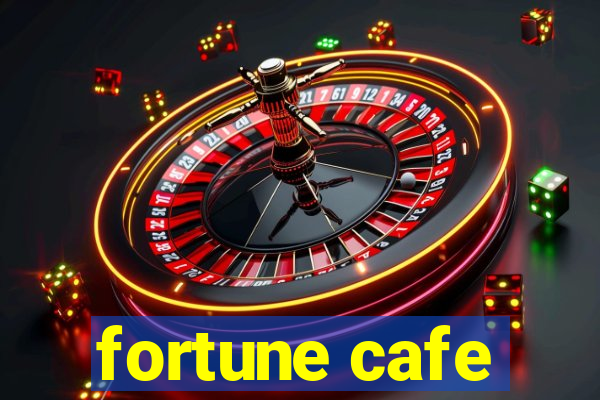 fortune cafe