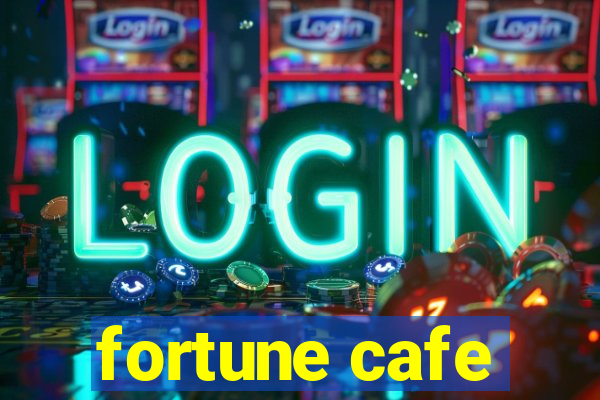 fortune cafe