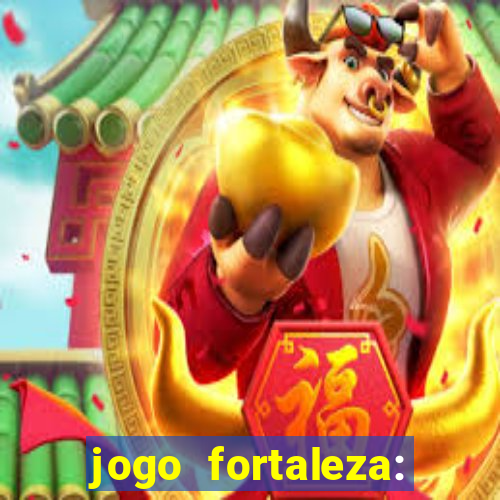 jogo fortaleza: onde assistir