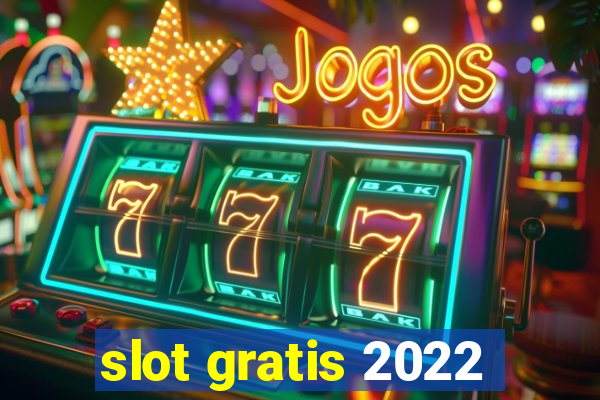 slot gratis 2022