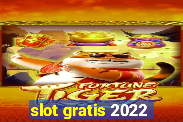 slot gratis 2022